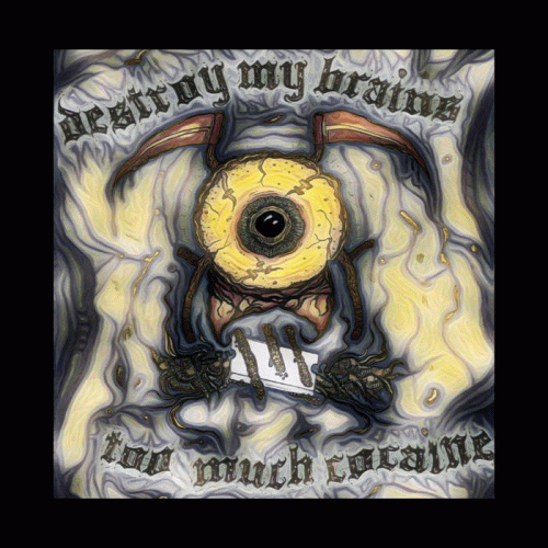 Destroy My Brains : Too Much Cocaine